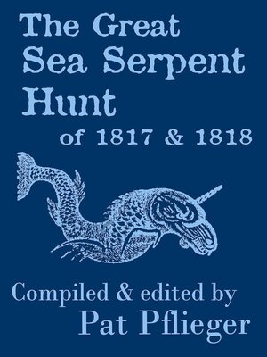 cover image of The Great Sea Serpent Hunt of 1817 & 1818